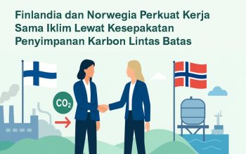 Finlandia dan Norwegia Perkuat Kerja Sama Iklim Lewat Kesepakatan Penyimpanan Karbon Lintas Batas